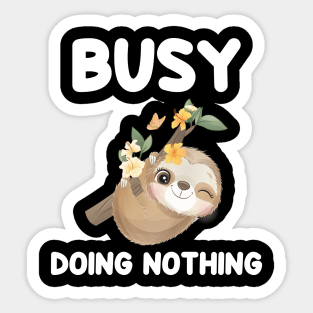 Busy doing nothing Sloth theme gift Sticker